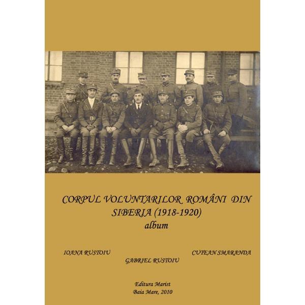 Corpul voluntarilor romani din Siberia (1918-1920) | Ioana Rustoiu