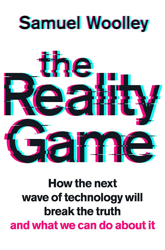 The Reality Game | Samuel Woolley