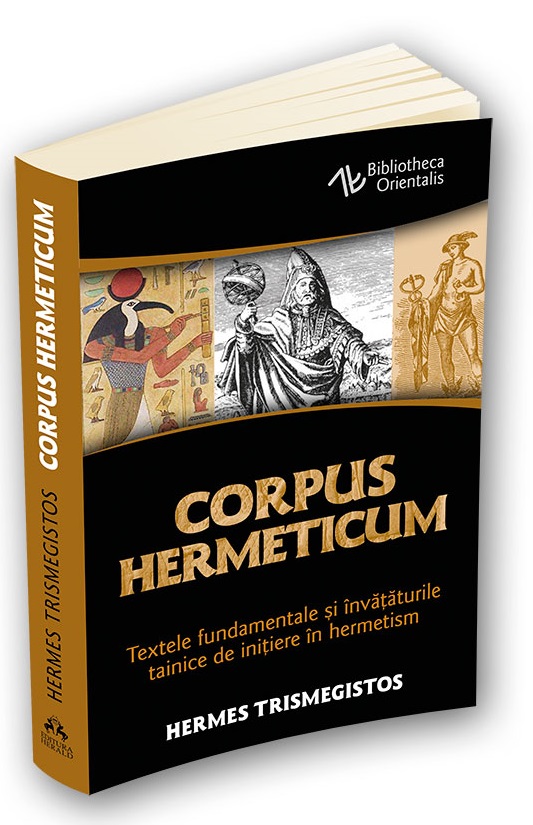 Corpus Hermeticum – Textele fundamentale si invataturile tainice de initiere in hermetism | Hermes Trismegistos carturesti.ro imagine 2022