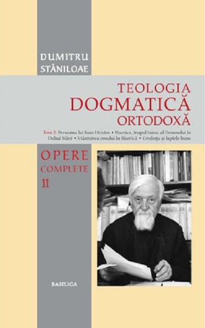 PDF Teologia dogmatica ortodoxa – Volumul 2 | Dumitru Staniloae Basilica Carte
