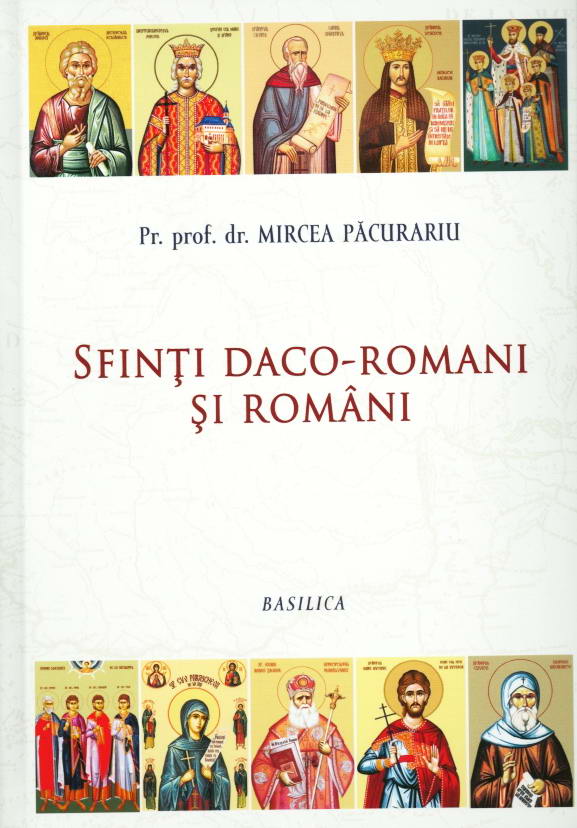 Sfinti daco-romani si romani | Pr. Prof. Dr Mircea Pacurariu