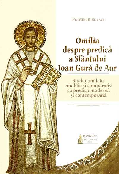 Omilia despre predica a Sfantului Ioan Gura de Aur | Mihail Bulacu Basilica Carte