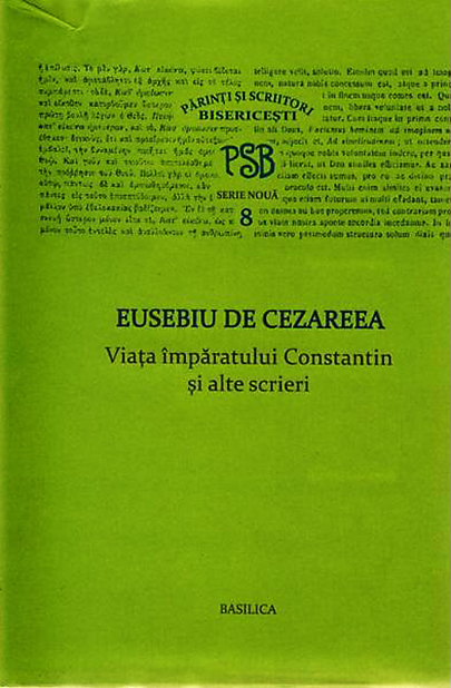 Viata imparatului Constantin si alte scrieri | Eusebiu de Cezareea