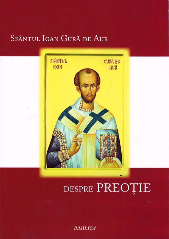 Despre preotie | Sf. Ioan Gura de Aur