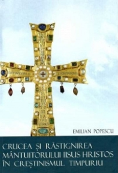 Crucea si rastignirea Mantuitorului Iisus Hristos in crestinismul timpuriu | Emilian Popescu Basilica imagine 2021