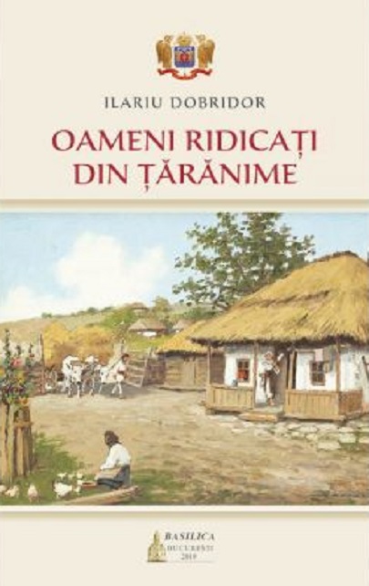 Oameni ridicati din taranime | Ilariu Dobridor