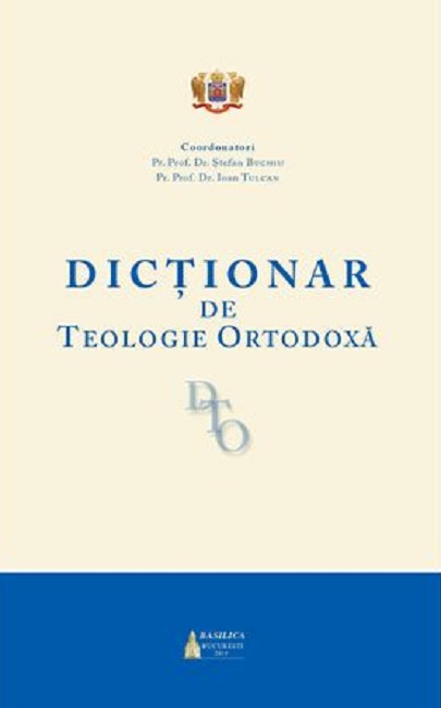 Dictionar de Teologie Ortodoxa | Stefan Buchiu, Ioan Tulcan