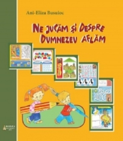 Ne jucam si despre Dumnezeu aflam | Ani-Eliza Busuioc