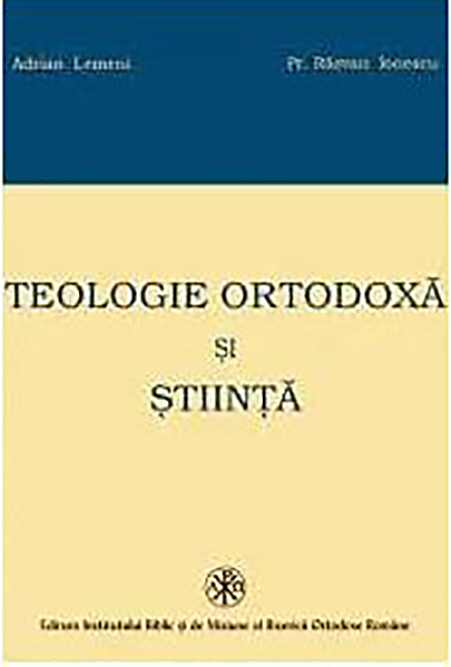 Teologie ortodoxa si Stiinta | Adrian Lemeni, Pr. Razvan Ionescu