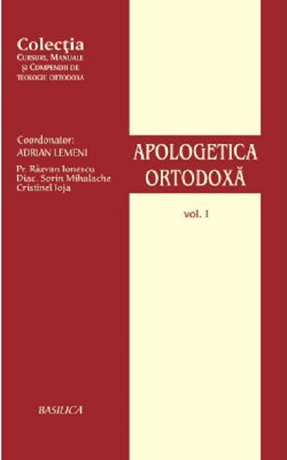 Apologetica Ortodoxa | Razvan Ionescu, Sorin Mihalache, Cristinel Ioja