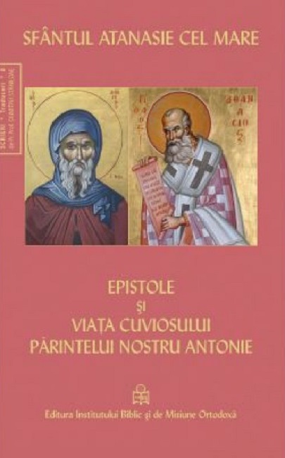 Epistole si viata cuviosului parintelui nostru Antonie | Sfantul Atanasie cel Mare