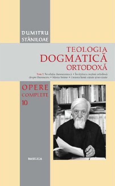 Teologia Dogmatica Ortodoxa – Volumul 1 | Dumitru Staniloae Basilica Carte