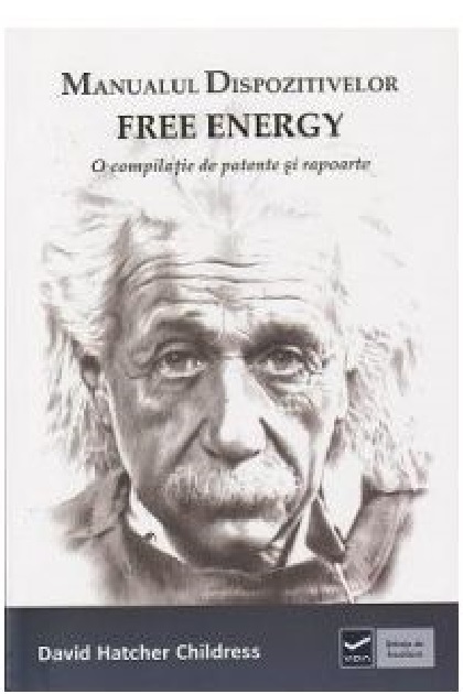 Manualul dispozitivelor Free Energy | David Hatcher Childress