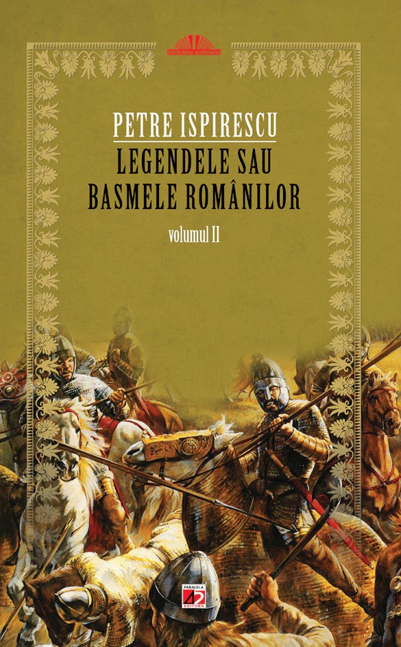 Legendele sau basmele romanilor – Volumul II | Petre Ispirescu carturesti.ro Bibliografie scolara