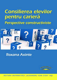 Consilierea elevilor pentru cariera | Roxana Axinte, Elena Tiron carturesti.ro poza bestsellers.ro