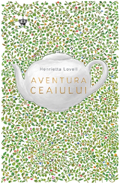 Aventura ceaiului | Henrietta Lovell Baroque Books & Arts poza bestsellers.ro