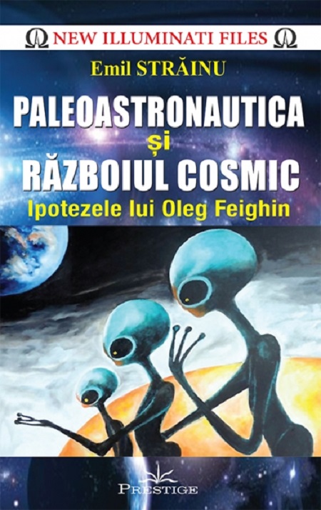 Paleoastronautica si razboiul cosmic | Emil Strainu