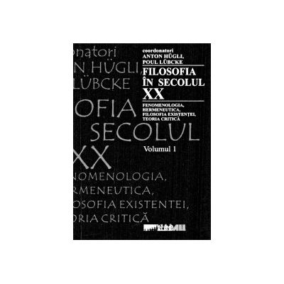 Filosofia in secolul XX. Vol.I si II | Anton Huegli, Poul Luebcke