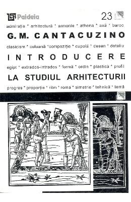 Introducere la Studiul Arhitecturii | G.M. Cantacuzino carturesti 2022