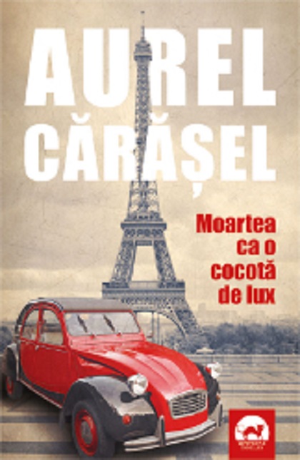 Moartea ca o cocota de lux | Aurel Carasel carturesti.ro imagine 2022