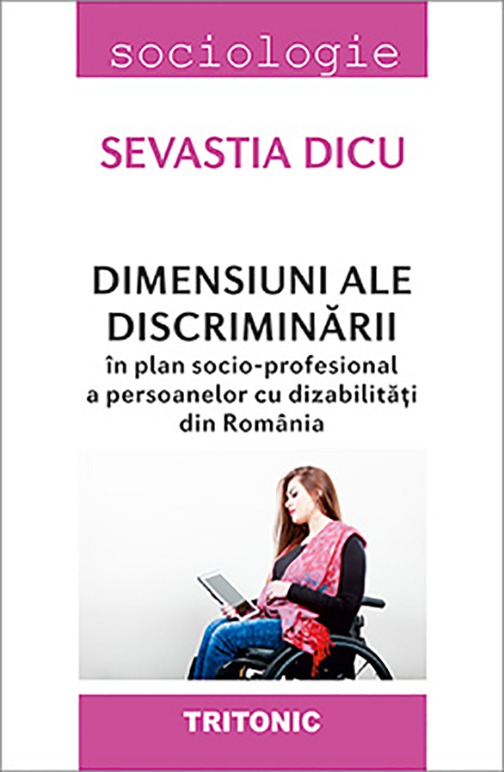 Dimensiuni ale discriminarii in plan socio-profesional a persoanelor cu dizabilitatii din Romania