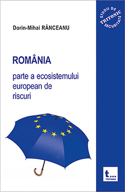 Romania, parte a ecosistemului european de riscuri | Dorin-Mihai Ranceanu carturesti.ro Carte