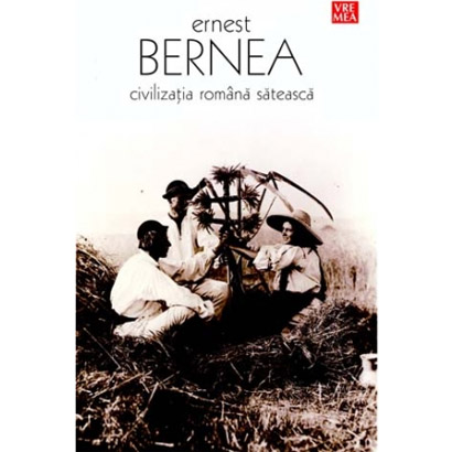 Civilizatia Romana Sateasca | Ernest Bernea
