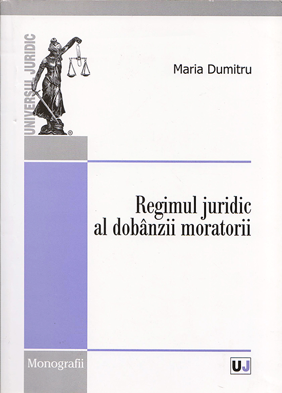 Regimul juridic al dobanzii moratorii | Maria Dumitru carturesti.ro Carte
