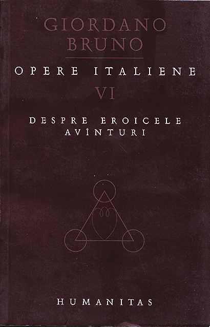 Opere italiene - Vol. VI. Despre eroicele avinturi | Giordano Bruno