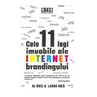 Cele 11 legi imuabile ale internet brandingului | Al Ries, Laura Ries