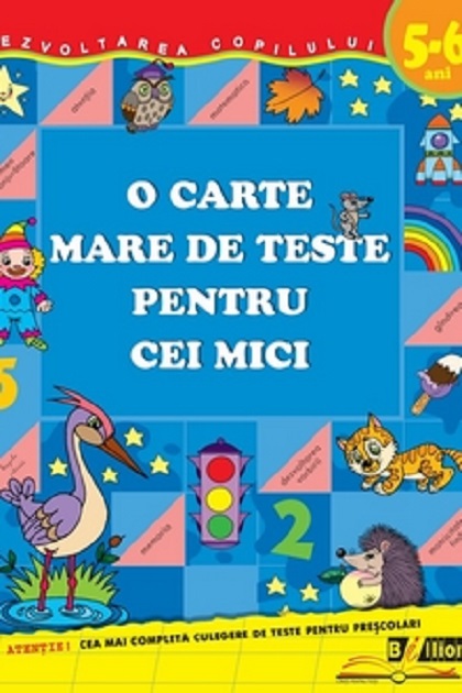 PDF O carte mare de teste pentru cei mici. 5-6 ani | Biblion Carte