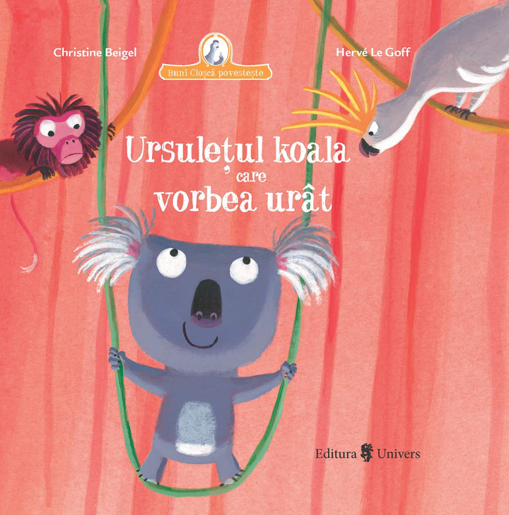 Ursuletul koala care vorbea urat | Christine Beigel, Herve Le Goff adolescenti