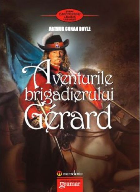 Aventurile brigadierului Gerard | Arthur Conan Doyle carturesti.ro Carte