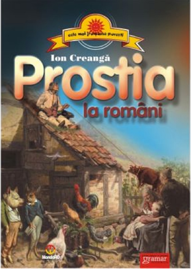 Prostia la romani | Ion Creanga carturesti.ro Bibliografie scolara