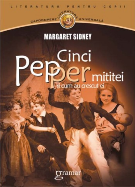 Cinci Pepper mititei si cum au crescut ei | Margaret Sidney carturesti 2022