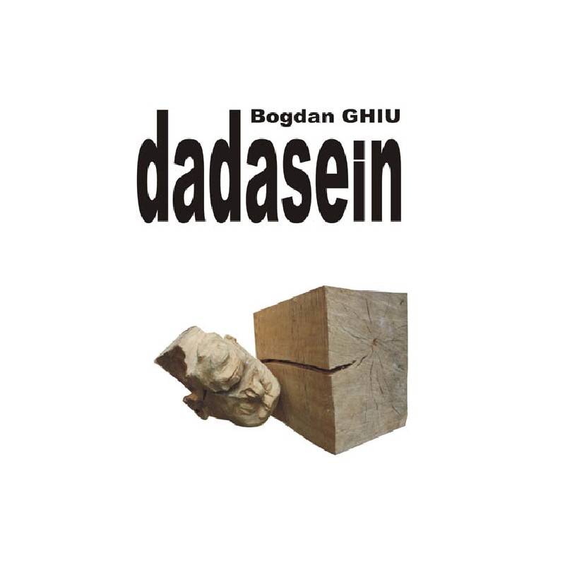Dadasein | Bogdan Ghiu