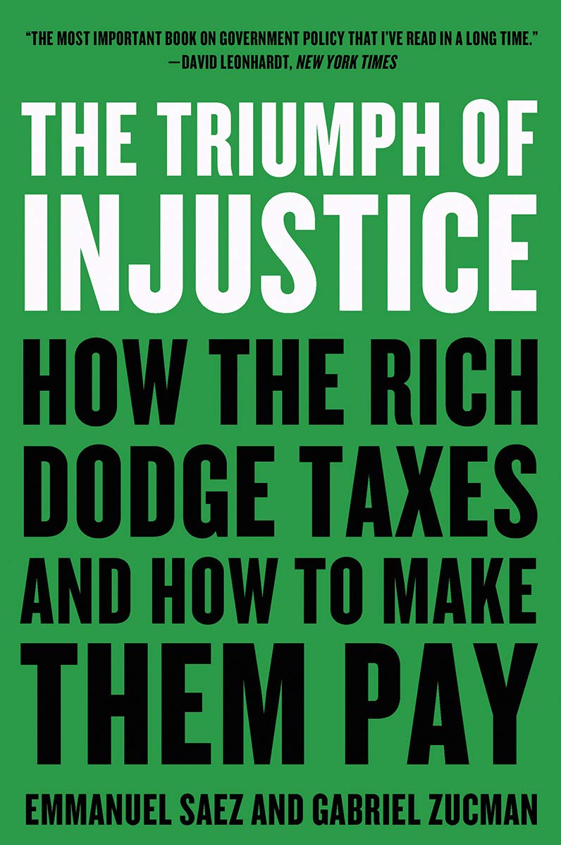 Vezi detalii pentru The Triumph of Injustice | Emmanuel Saez, Gabriel Zucman