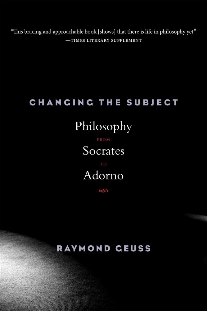 Changing the Subject | Raymond Geuss