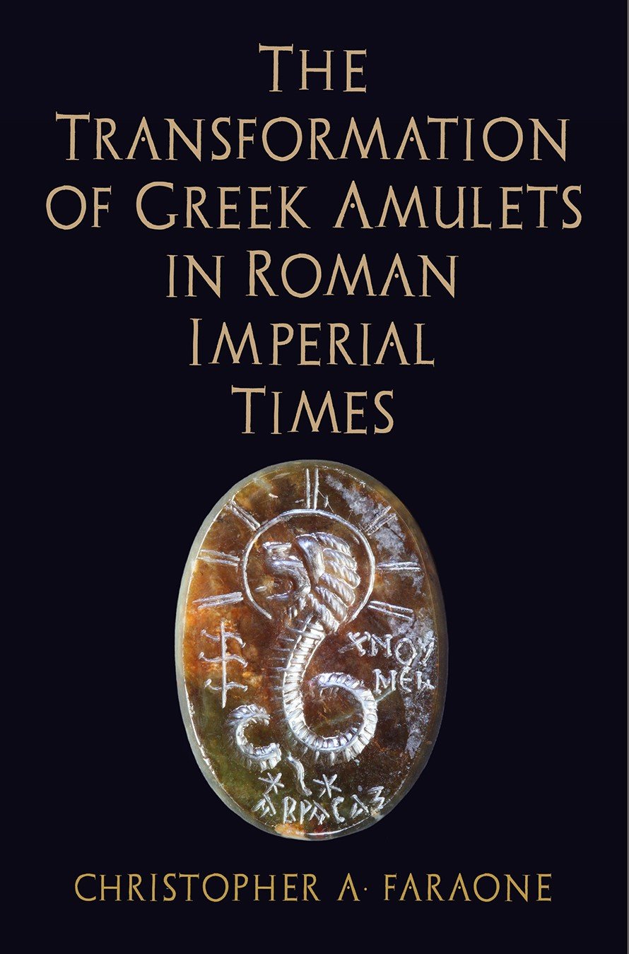 Transformation of Greek Amulets in Roman Imperial Times | Christopher A. Faraone