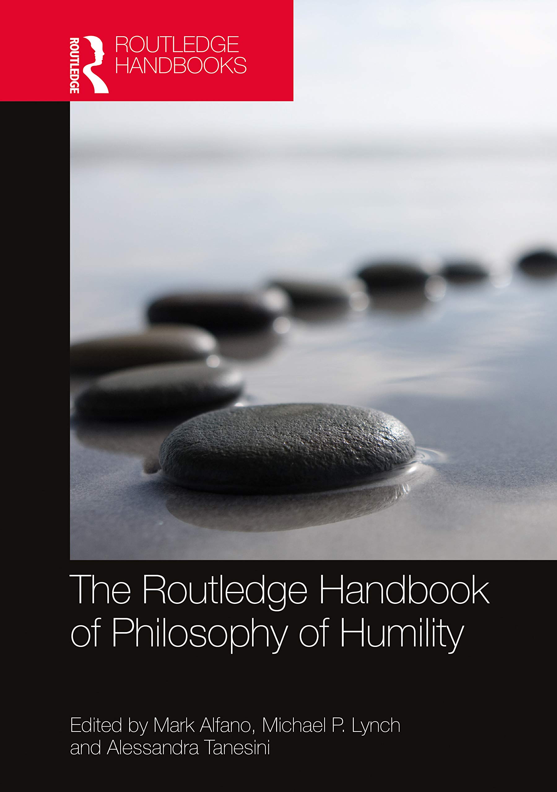 The Routledge Handbook of Philosophy of Humility | Mark Alfano, Michael P. Lynch, Alessandra Tanesini