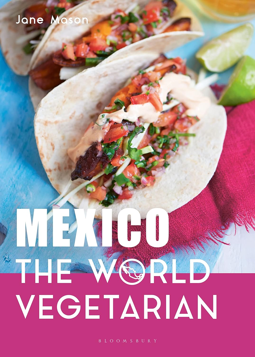 Mexico: The World Vegetarian | Jane Mason