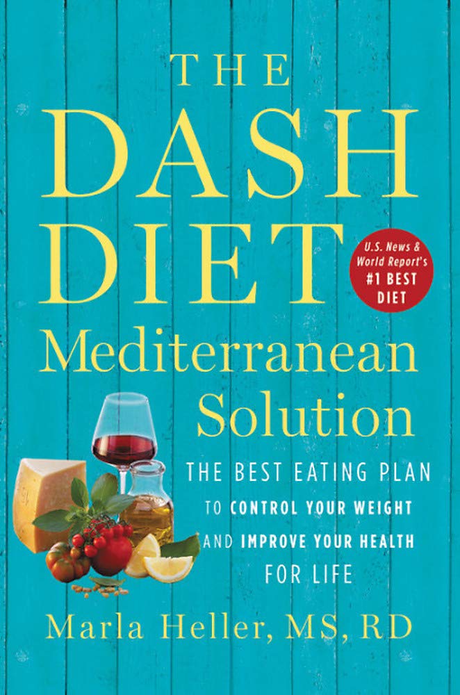 The Dash Diet Mediterranean Solution | Marla Heller