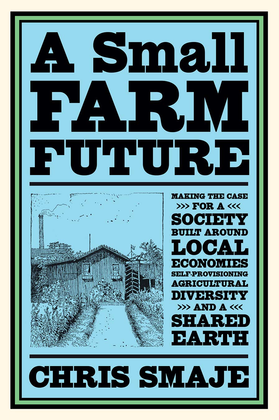Vezi detalii pentru Small Farm Future | Chris Smaje