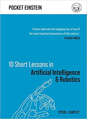 10 Short Lessons in Artificial Intelligence and Robotics | Peter J. Bentley image5