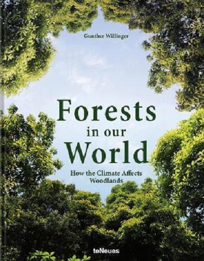 Forests in Our World - How the Climate Affects Woodlands | Gunther Willinger