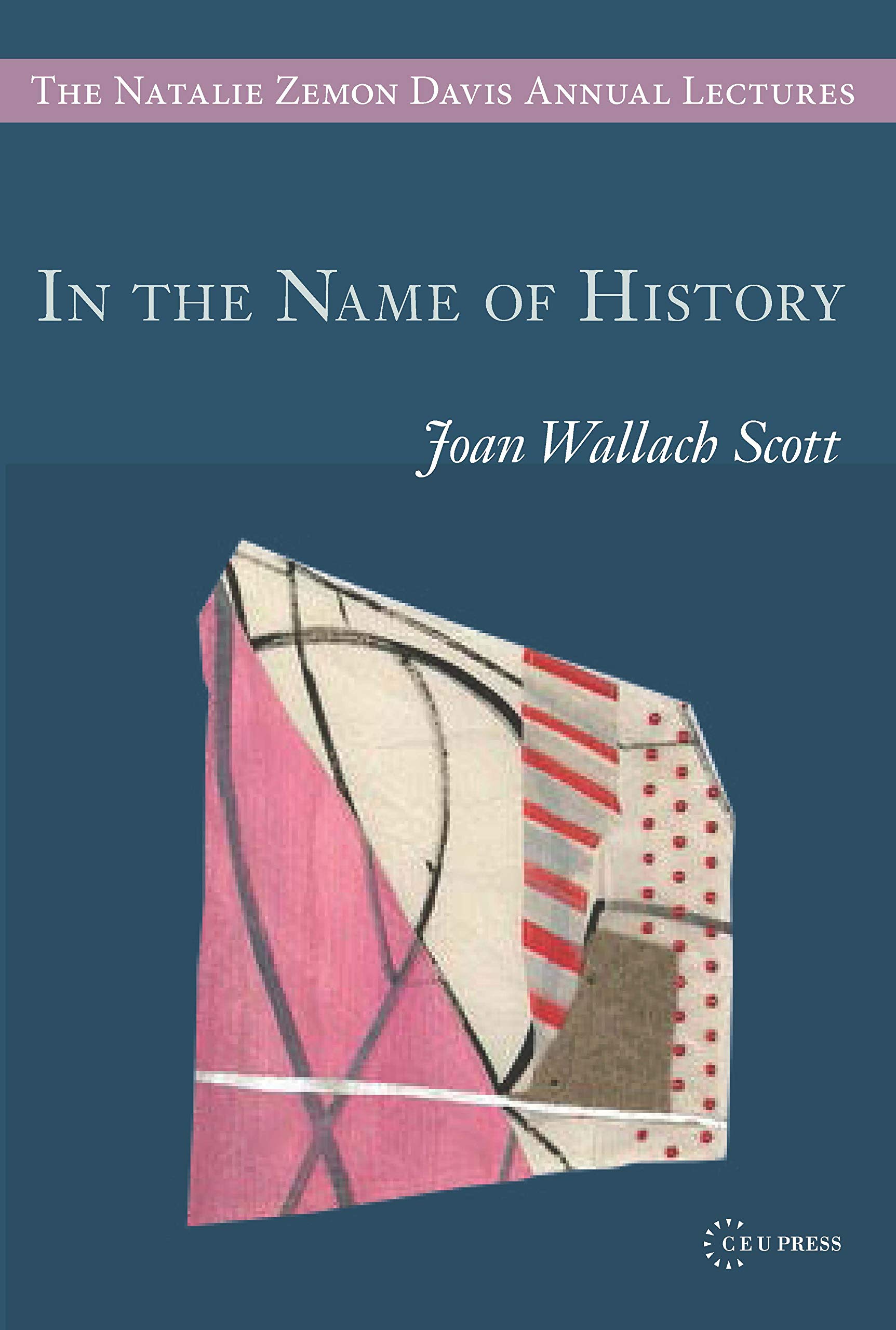 In the Name of History | Joan Wallach Scott