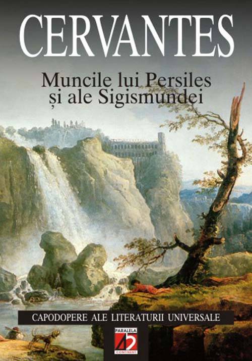 Muncile Lui Persiles Si Ale Sigismundei | Miguel De Cervantes ale 2022