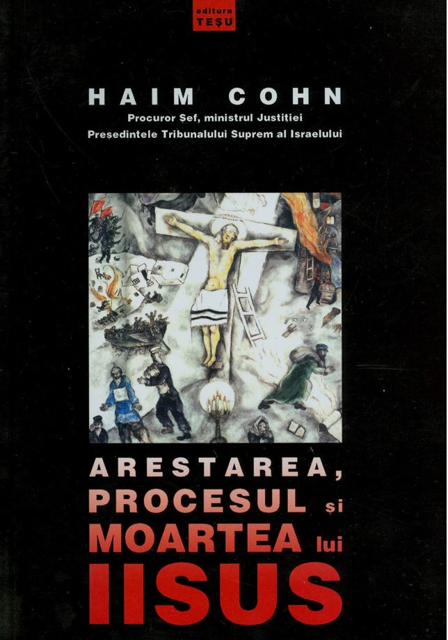 Arestarea, procesul si moartea lui Iisus | Haim Cohn carturesti.ro imagine 2022