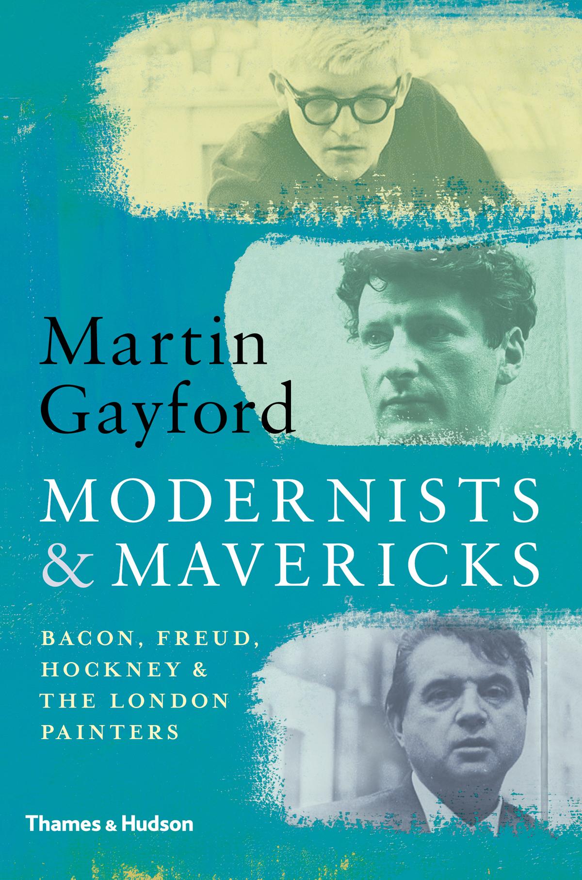 Modernists & Mavericks | Martin Gayford