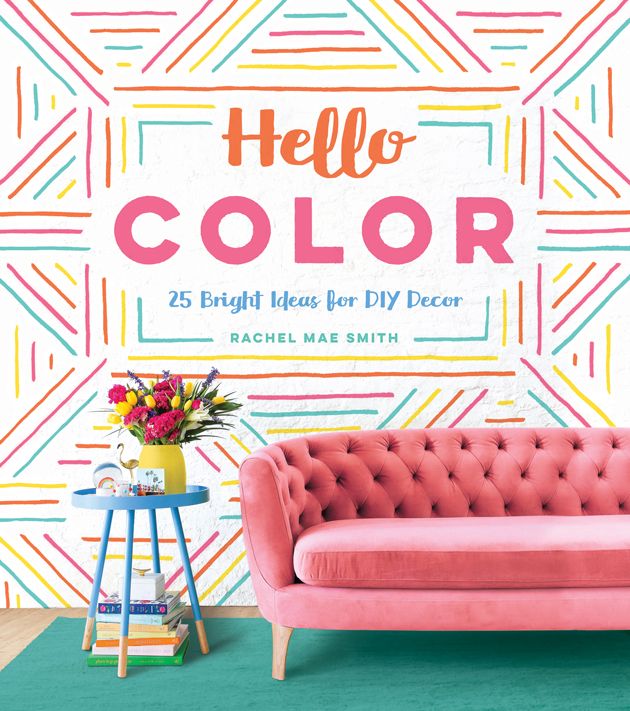 Hello Color - 25 Bright Ideas for DIY Decor | Rachel Mae Smith